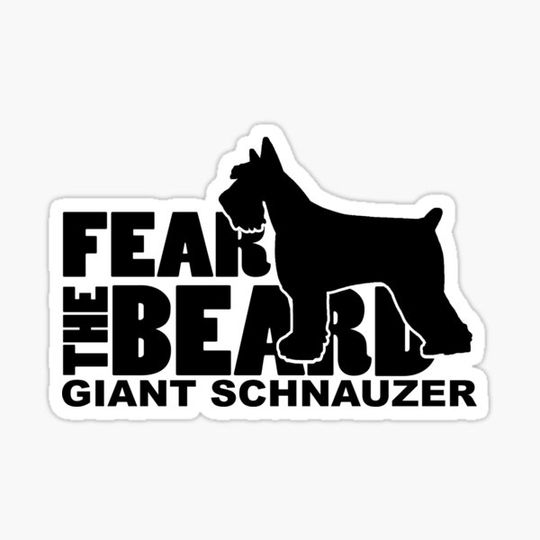 Discover Fear the Beard - Giant Schnauzer