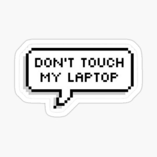 Discover Don't Touch My Laptop sticker