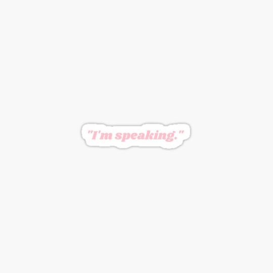 Discover "I'm speaking." PINK