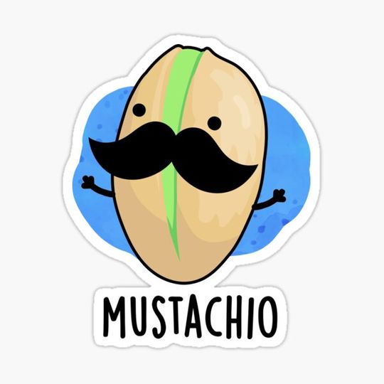 Discover Mustachio Mustache Funny Pistachio Puns