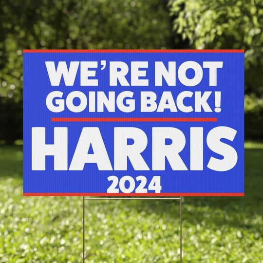 Discover We're Not Going Back Harris 2024 Yard Sign, Kamala Harris Yard Sign