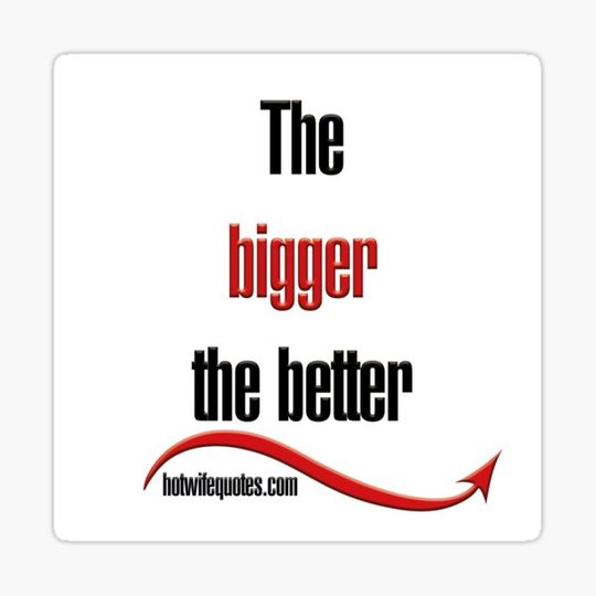Discover The bigger the better