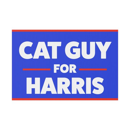Discover Cat Guy for Kamala Harris Plastic Yard Sign!