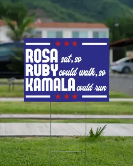 Discover Rosa Sat So Ruby Could Walk So Kamala Could Run Harris Walz 2024 Yard Sign
