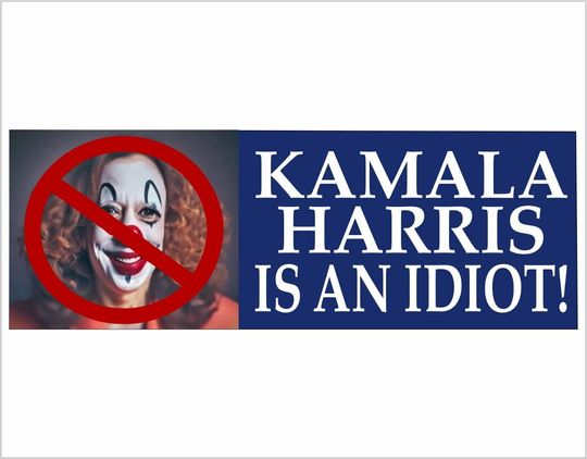 Discover Kamala Harris is an Idiot Car Magnet Anti Kamala Car Magnet