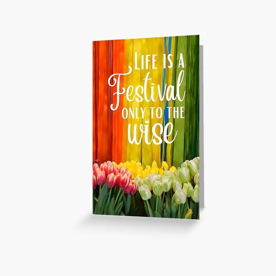 Discover Life is a festival only for the wise, inspirational quote about life, rainbow tulips