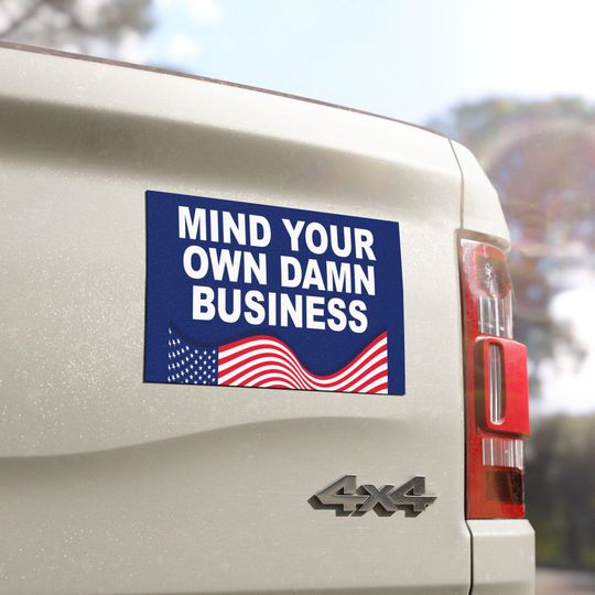 Discover Mind Your Own Damn Business Car Magnets, Harris Walz Car Magnet