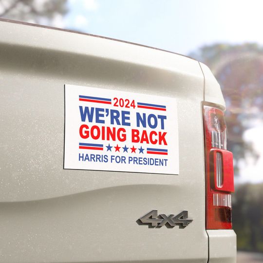 Discover We're Not Going Back Harris For President 2024 Car Magnets,