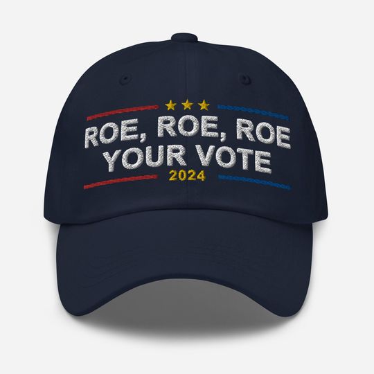 Discover Roe Roe Roe Your Vote Cap, Kamala For President