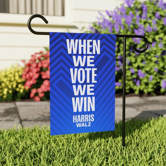 Discover Garden & House Flag Banner - When We Vote We Win - Harris Walz 2024