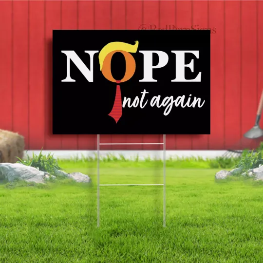 Discover Nope Trump Not Again USA Presidential Election Home Outdoor Yard Sign