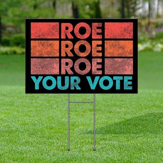 Discover Roe Your Vote Garden Sign