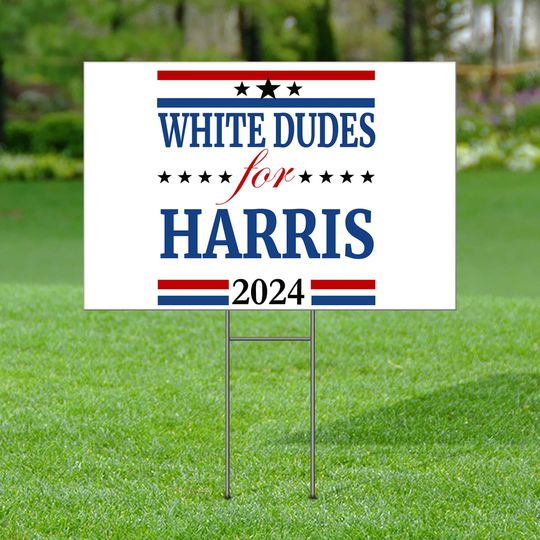 Discover White Dudes For Harris 2024 Yard Sign, Vote Yard Sign