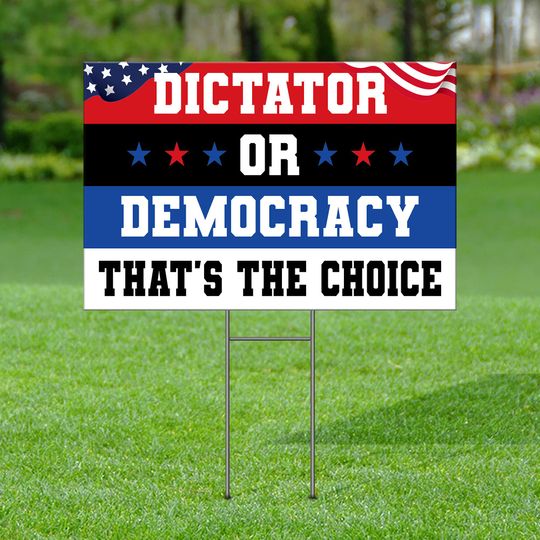 Discover Dictator Or Democracy Yard Sign, Democracy Yard Sign