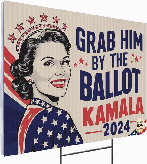 Discover Grab Him by the Ballot, Kamala 2024' Yard Sign