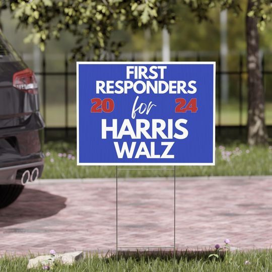 Discover First Responders for Harris Walz 2024 Yard Sign Double Sided Kamala Harris Walz