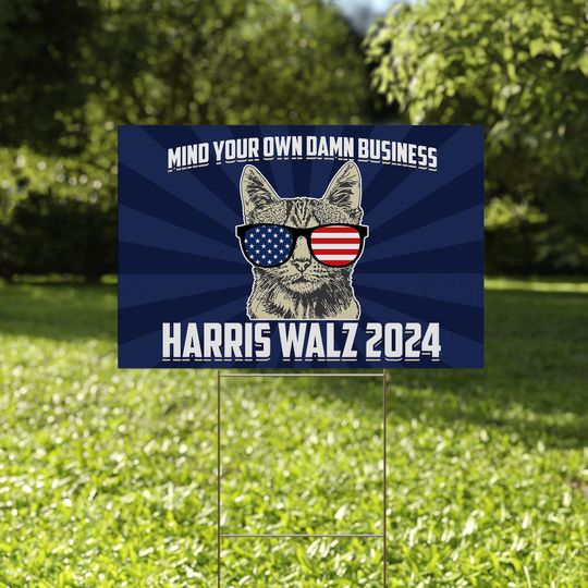 Discover Mind Your Own Damn Business Harris Walz 2024 Lawn Sign, Cat Lady Kamala Harris