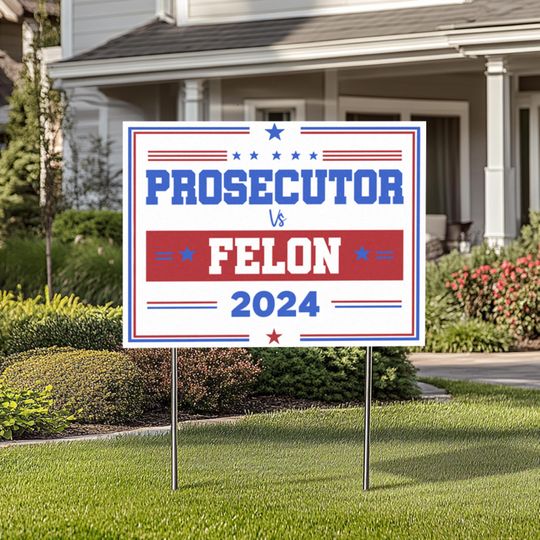 Discover Prosecutor vs Felon 2024 Yard Sign, Kamala Harris For President Yard Sign, Political Sign