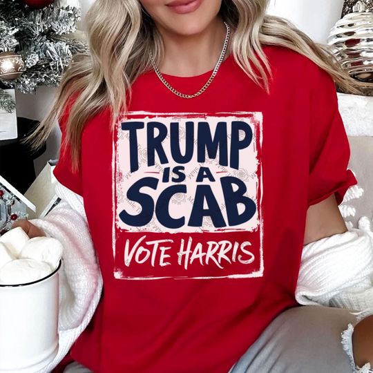 Discover Shawn Fain Trump Is Scab Vote Harris Shirt