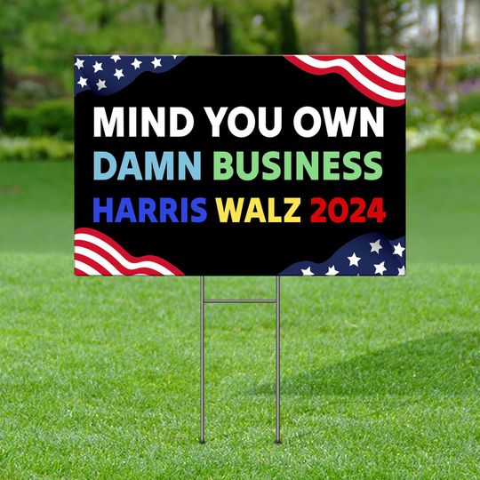 Discover Mind Your Own D*mn Business Harris Walz Election Campaign Yard Sign