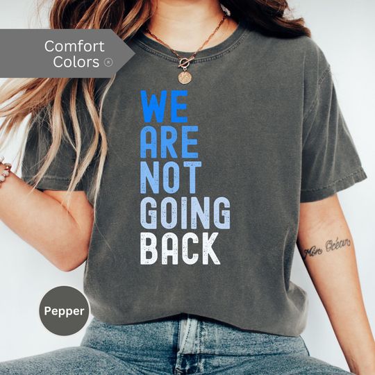 Discover We Are Not Going Back shirt, Kamala Harris 2024, , Vote Blue
