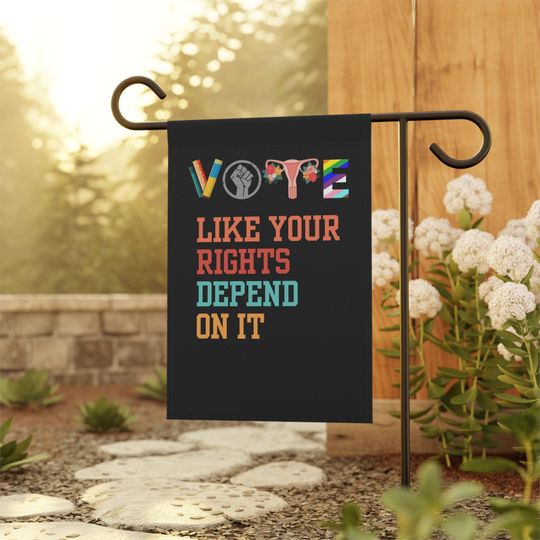 Discover Vote like your rights depend on it Garden Flag, Vote 2024