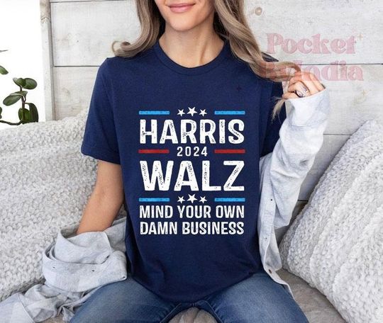 Discover Mind Your Own Damn Business Shirt, Harris Walz 2024 Shirt, Harris Walz T-Shirt