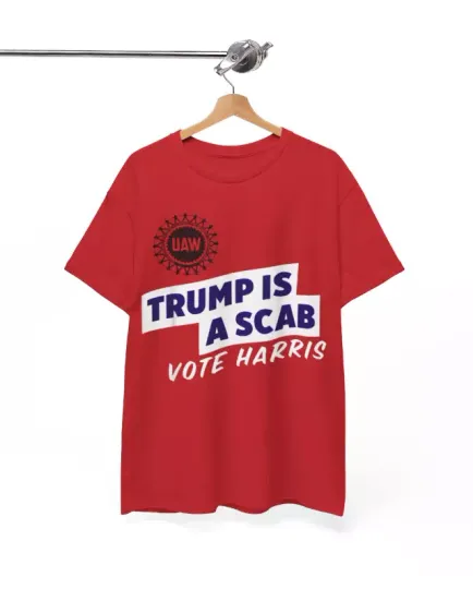 Discover UAW Trump Is A Scab Vote Harris For President 2024 Unisex T-Shirt