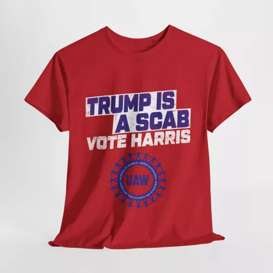 Discover Trump is a Scab - Vote Kamala Harris 2024 Funny UAW Union Red Unisex T-shirt