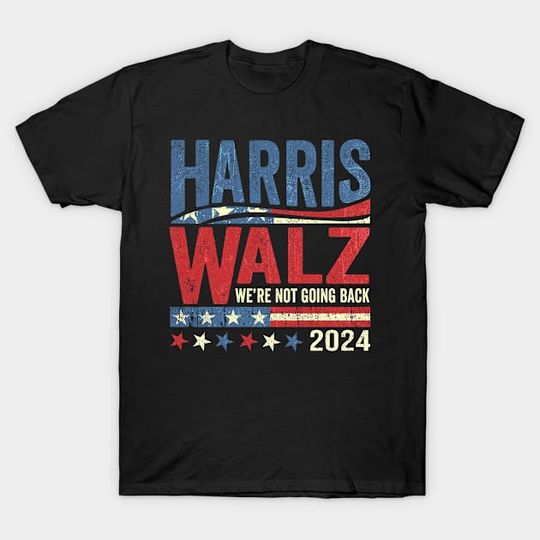 Discover Harris Walz, we're not going back - Were Not Going Back - T-Shirt
