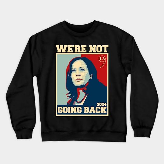Discover We're-Not-Going-Back - Were Not Going Back - Crewneck Sweatshirt