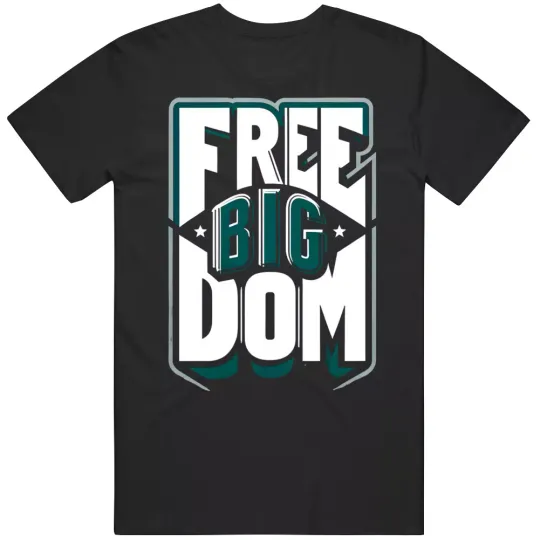 Discover Free Big Dom Philadelphia Fan v5 T Shirt