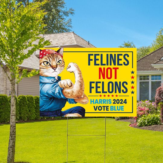 Discover Felines Not Felons Kamala Harris Walz 2024 Yard Sign, Election Vote Yard Sign