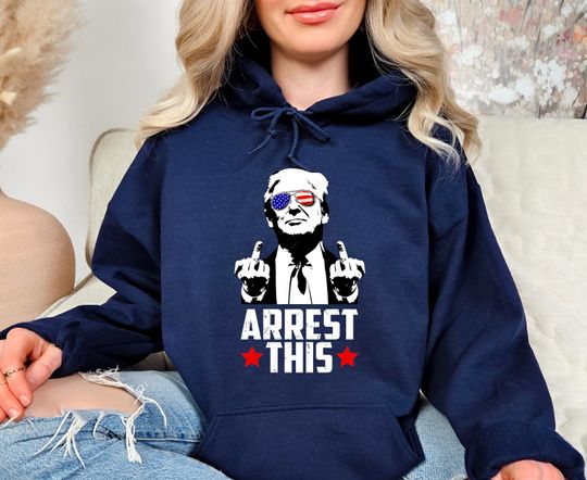 Discover Arrest This Hoodie, Republican Hoodie, Trump 2024 Hoodie