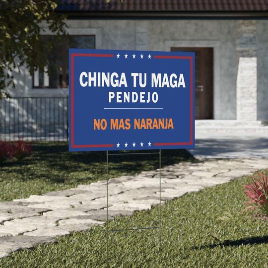 Discover Chinga Tu MAGA Anti-Trump Weatherproof Outdoor Sign | Anti-Trump Yard Sign