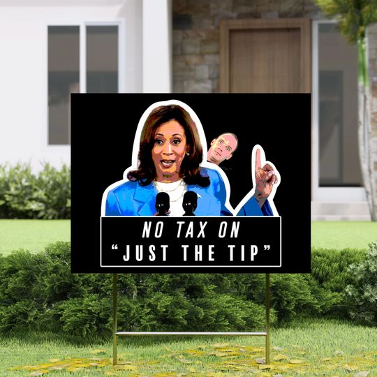 Discover Pro Donald Trump Yard Sign, Anti Kamala Harris Just the Tip, No Tax on Tips Yard Sign