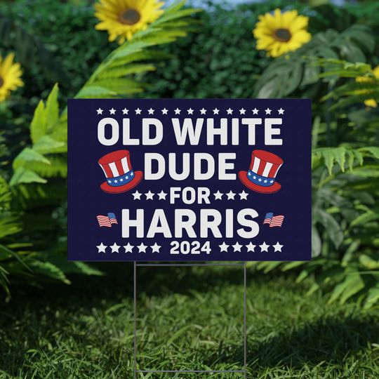 Discover Old White Dude For Harris Yard Sign, Kamala Harris Yard Sign