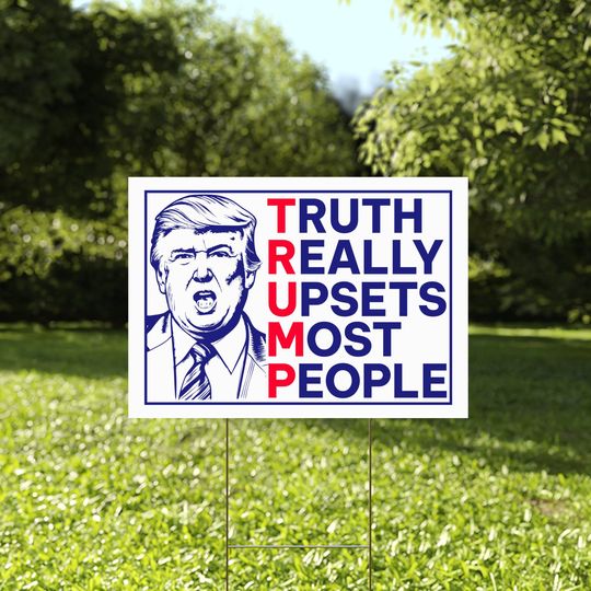 Discover Truth Upsets Most People Yard Sign - Trump 2024