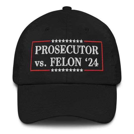 Discover Prosecutor vs Felon 2024 Hat (Embroidered Dad Cap)