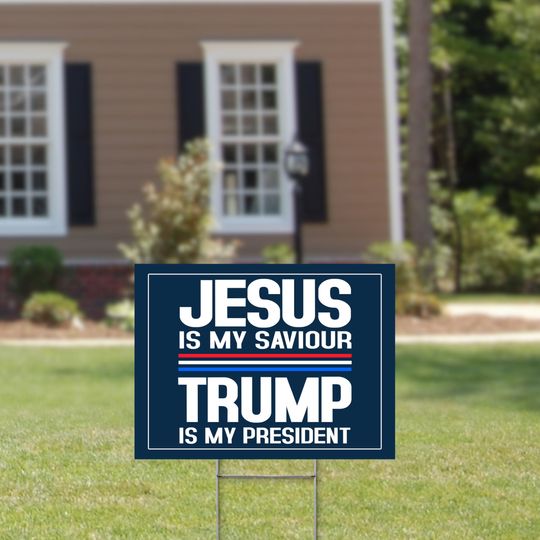 Discover Jesus is my Savior Trump is my President Yard Sign