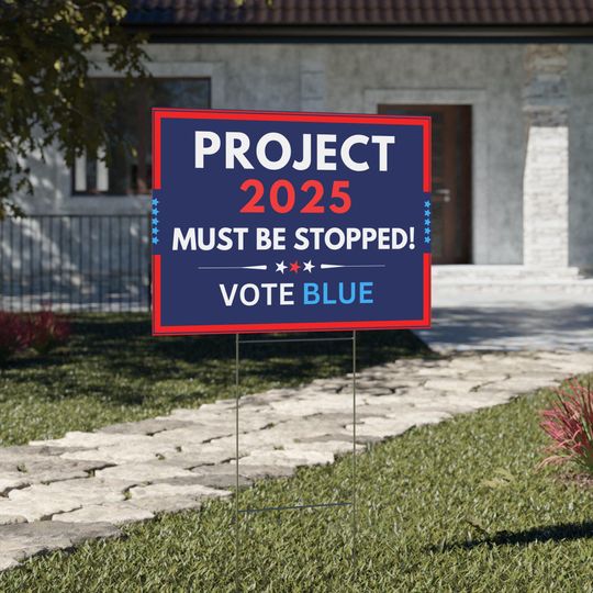 Discover Project 2025 must be stopped Yard Sign, Vote Blue Sign