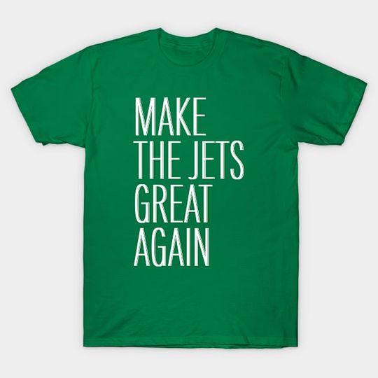 Discover Make the Jets great again - Make The Jets Great Again - T-Shirt
