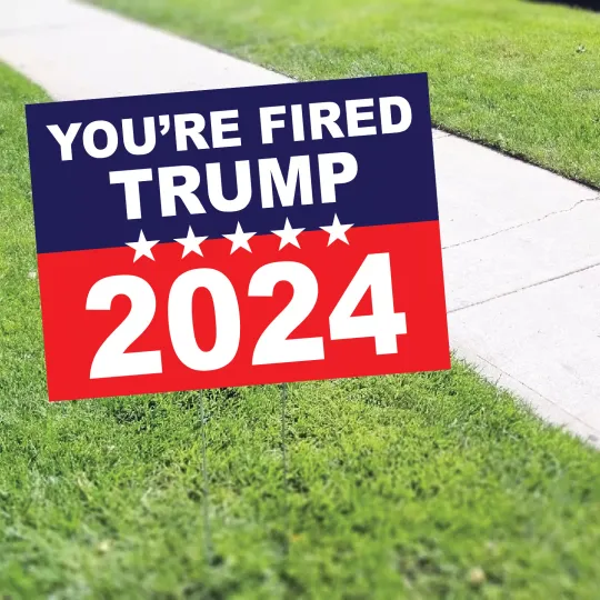 Discover You're Fired Trump 2024 Vote for USA President Elections Coroplast Yard Sign