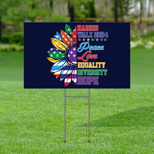 Discover Harris Walz Peace Love Equality Hope Diversity Yard Sign