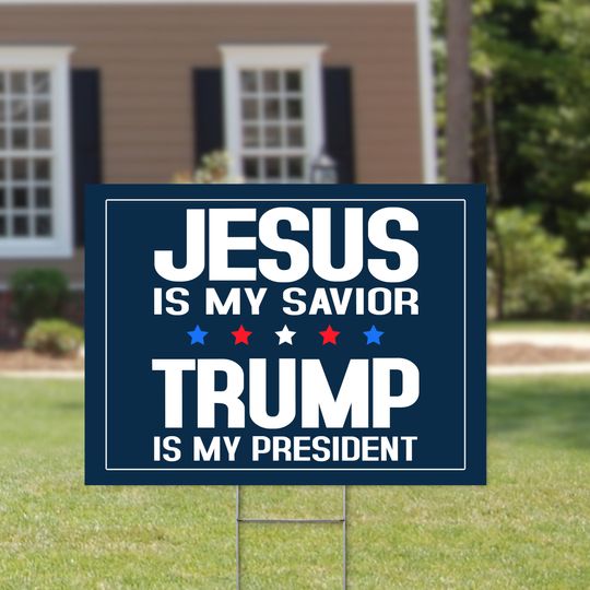 Discover Jesus is my Savior Trump is my President Yard Sign