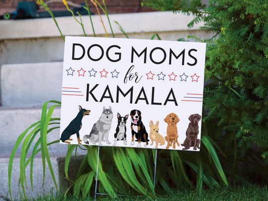 Discover Dog Moms For Kamala Yard Sign