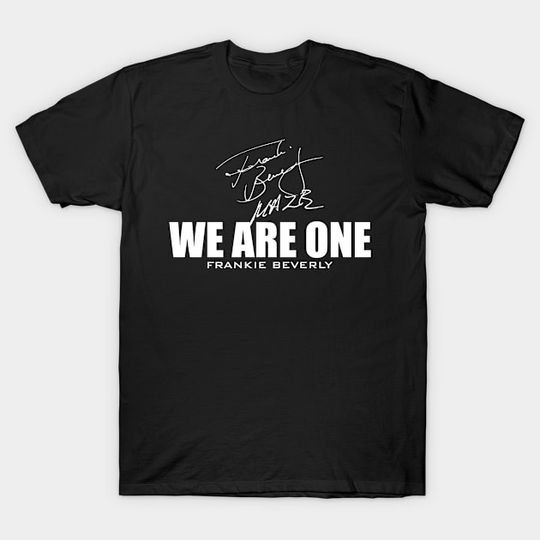 Discover Frankie Beverly - We are One - Frankie Beverly - T-Shirt