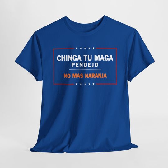 Discover Chinga Tu MAGA T-Shirt - Anti-Trump Graphic Tee