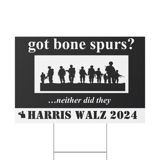 Discover Harris Walz 2024 Bone Spurs Yard Sign