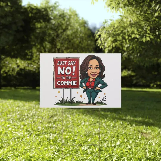 Discover Just Say No To The Cvmmie Funny Anti Kamala Harris Communist Yard Sign